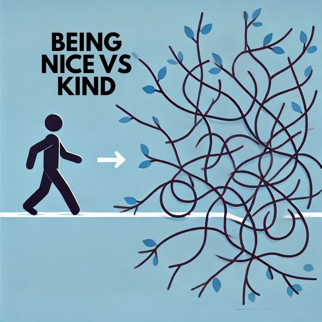 Illustration of a person facing a tangled, leaf-covered vine with the text "Being Nice vs Kind" above. An arrow points toward the vine, symbolizing a journey or decision, hinting at potential traps in navigating relationships.